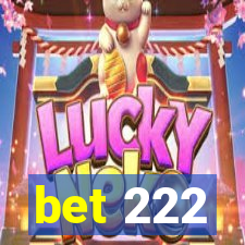 bet 222